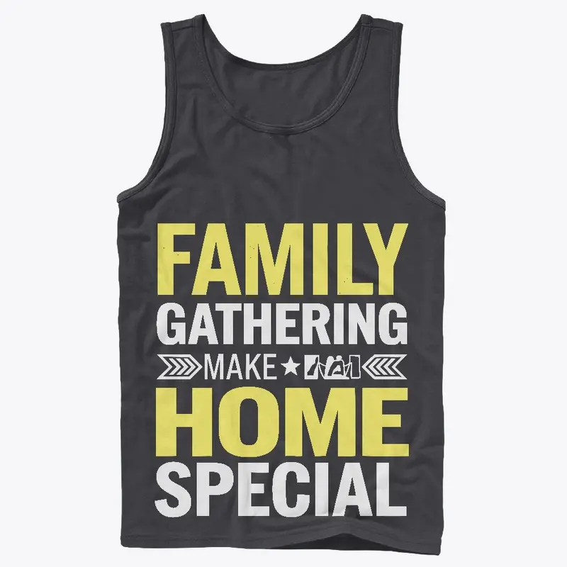 Family gathering make home special