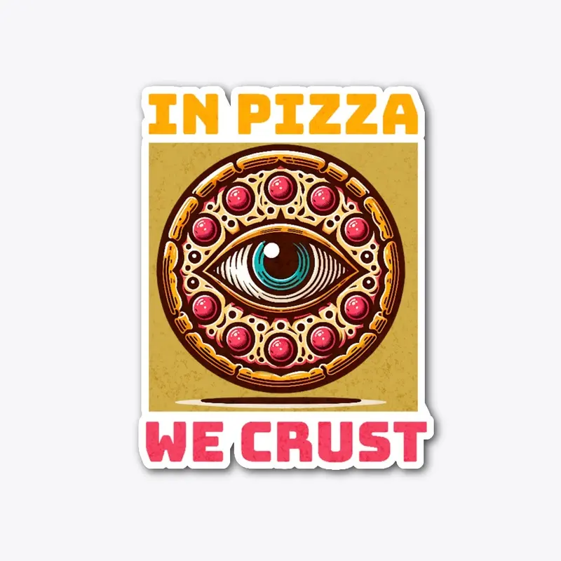 In Pizza we Crust