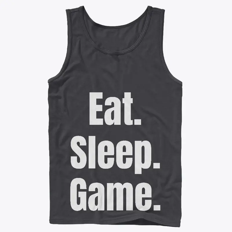 Eat. Sleep. Game