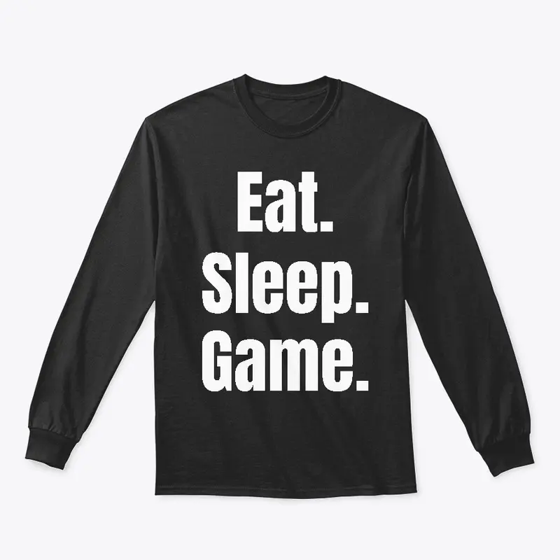 Eat. Sleep. Game