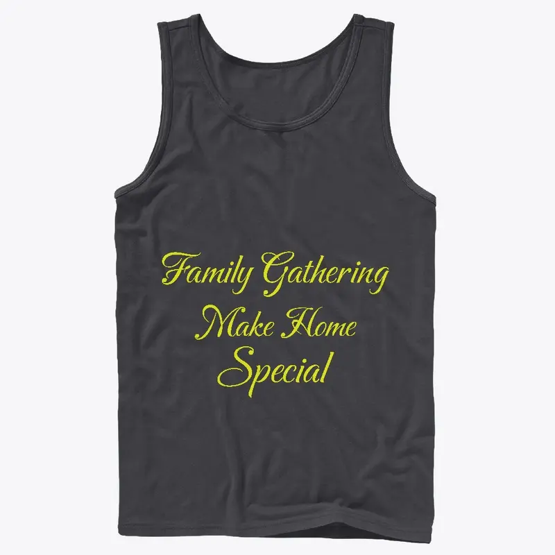 Family gathering make home special