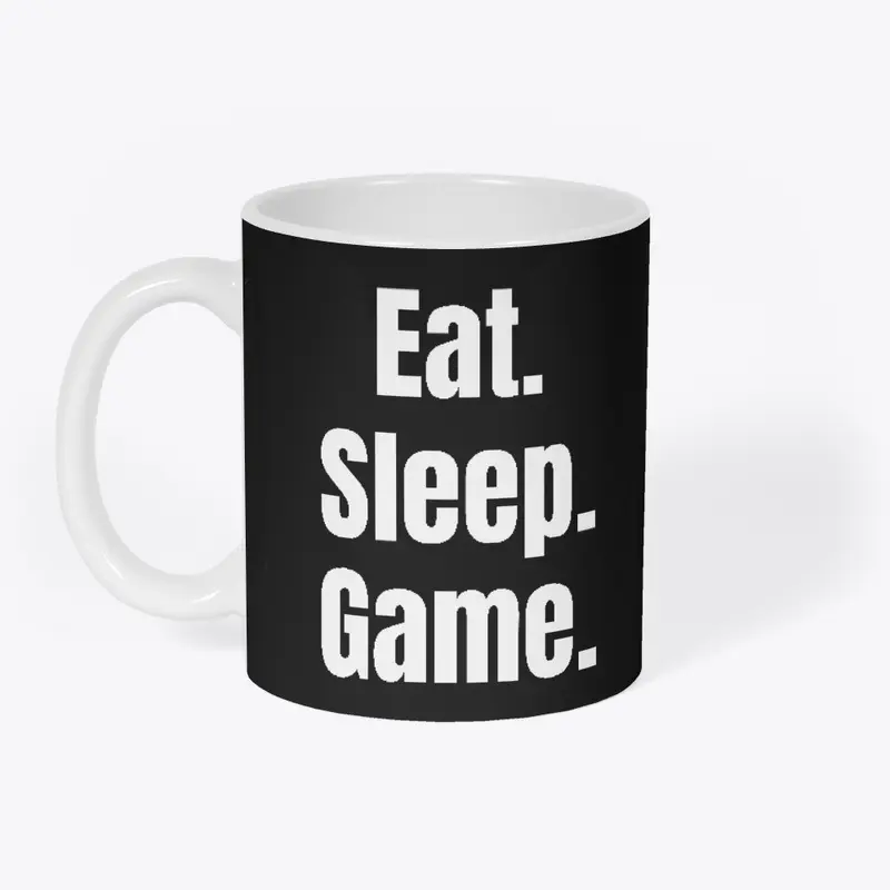 Eat. Sleep. Game