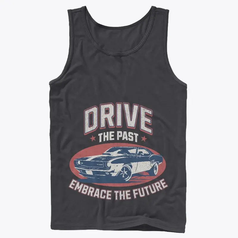 Drive the past embrace the future