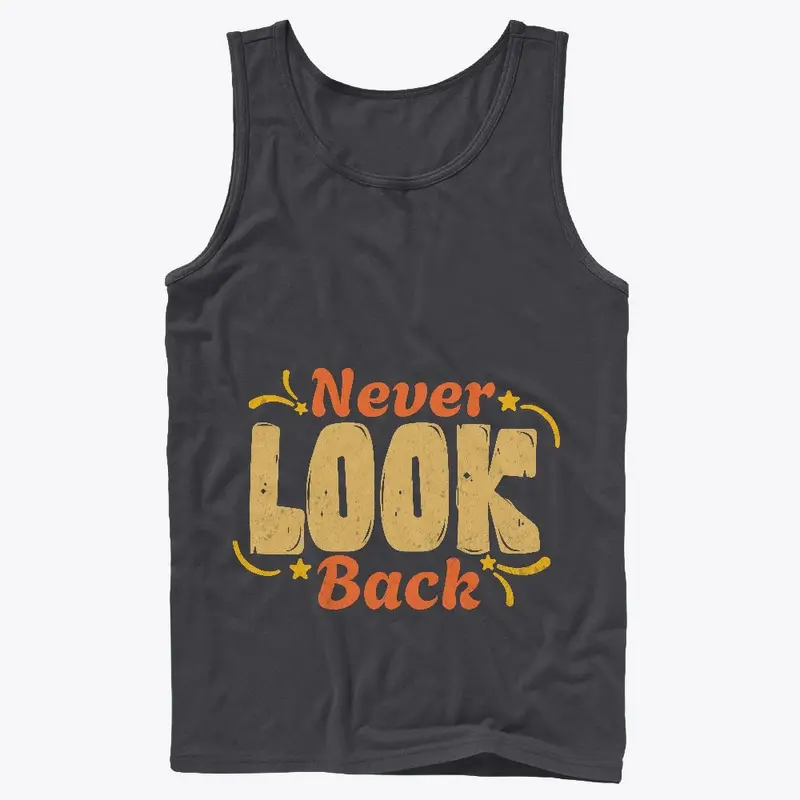 Never look back