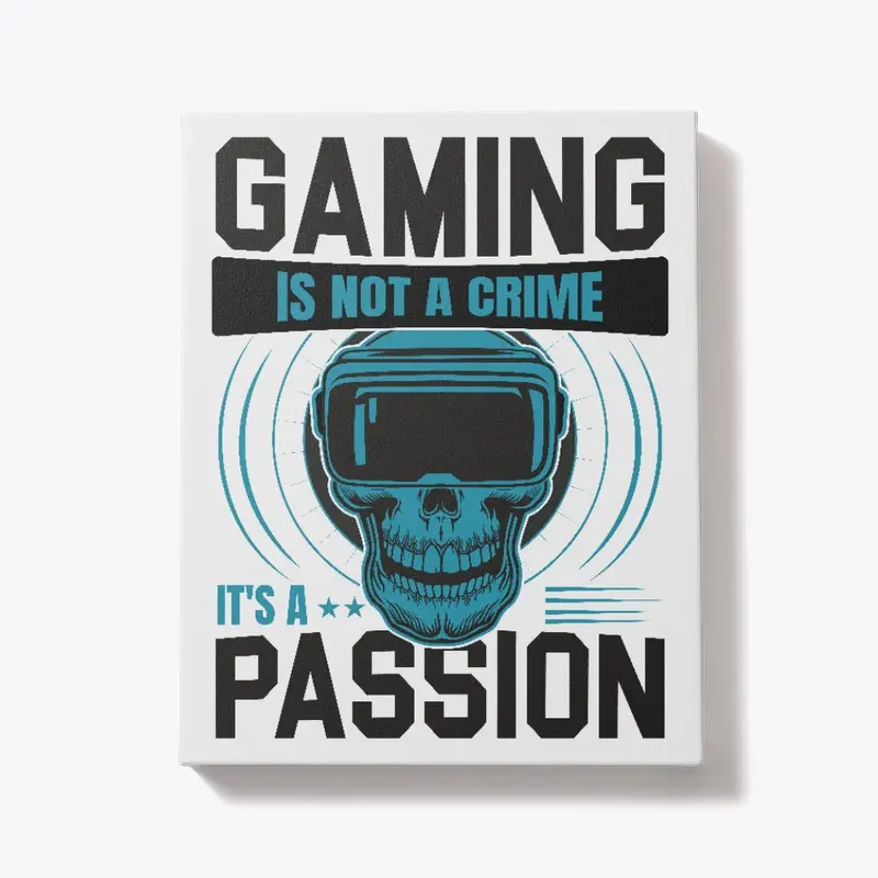 Gaming is not a crime its a Passion