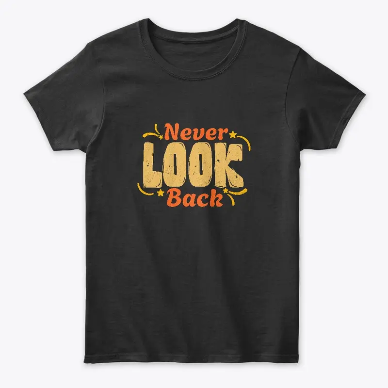 Never look back