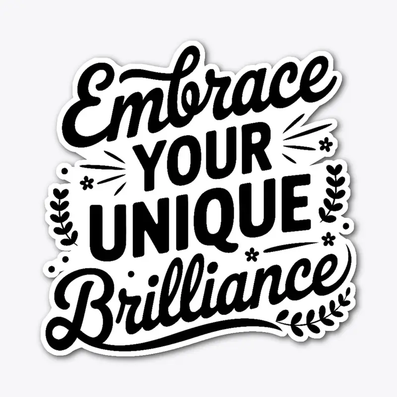 Embrace your unique Brilliance 