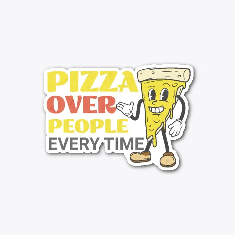 Pizza over people every time